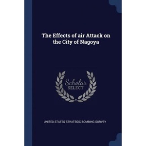 THE EFFECTS OF AIR ATTACK ON THE CITY OF | UNITED STATES STRATE (ISBN: 9781376983623)