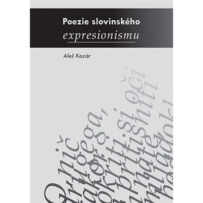 Poezie slovinského expresionismu - Aleš Kozár