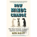 How Minds Change - David McRaney