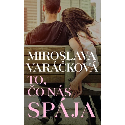 To, čo nás spája - Miroslava Varáčková