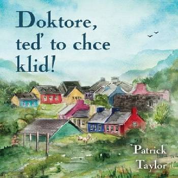 Doktore, teď to chce klid! - Patrick Taylor