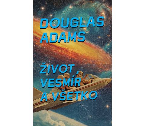 Život, vesmír a všetko