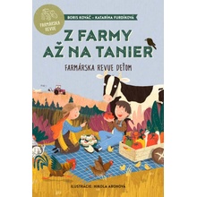 Z farmy až na tanier - Boris Kováč, Katarína Furdíková, Nikola Aronová ilustrátor