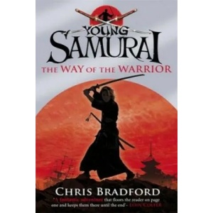Way of the Warrior (Young Samurai, Book 1) | Chris Bradford (2008)