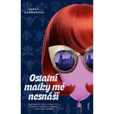 Ostatní matky mě nesnáší - Sarah Harman