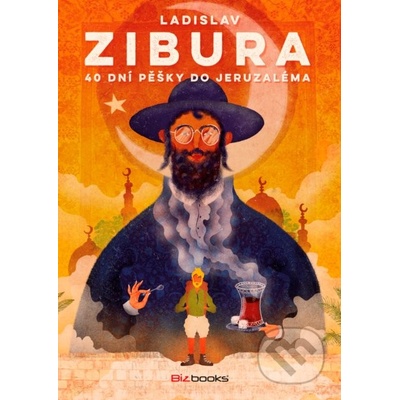 40 dní pěšky do Jeruzaléma - Ladislav Zibura
