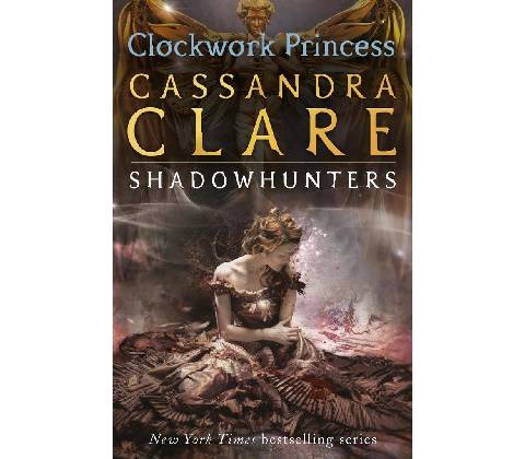 The Infernal Devices 3: Clockwork Princess