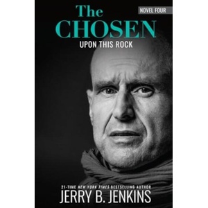 The Chosen: Upon This Rock | Jerry Jenkins (ISBN: 9781424567713)