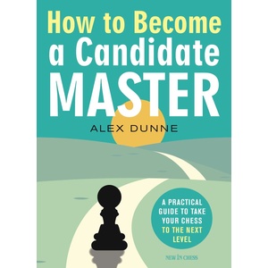 New in Chess How to Become a Candidate Master