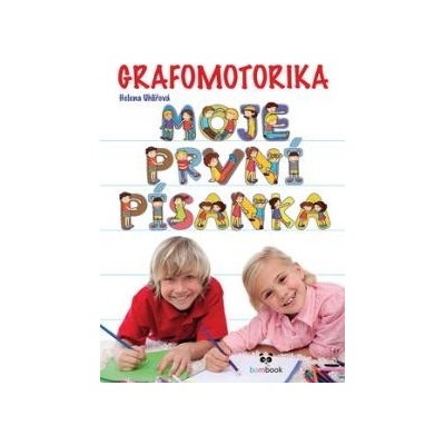 Grafomotorika Moje první písanka Helena Uhlířová