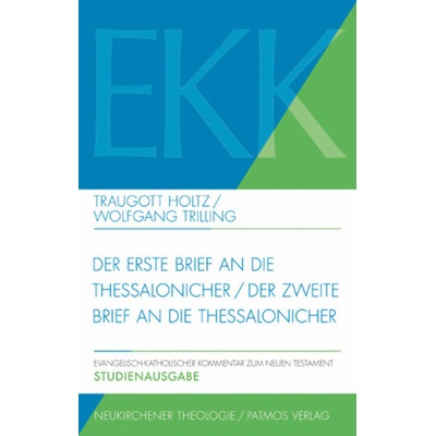 Der erste Brief und der zweite Brief an die Thessalonicher - Holtz, Traugott