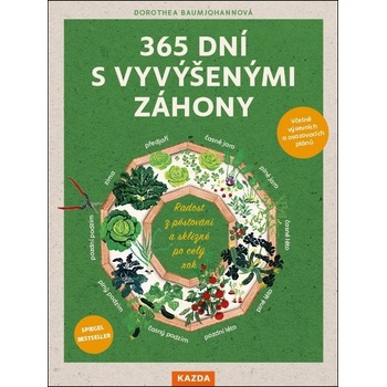 365 dní s vyvýšenými záhony - Radost z pěstování a sklizně po celý rok