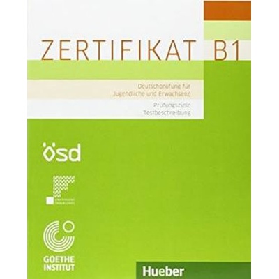 Goethe-Zertifikat B1 – Prüfungsziele, Testbeschreibung