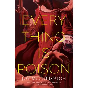 Everything Is Poison | McCullough, Joy (ISBN: 9780593855874)