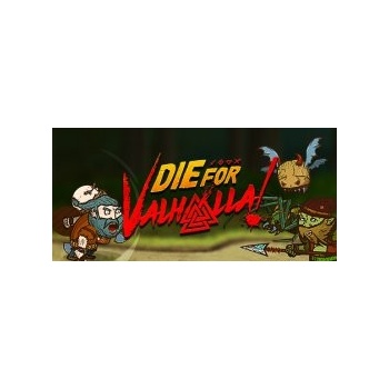 Die for Valhalla!