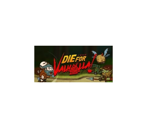 Die for Valhalla!