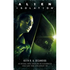 Alien: Isolation | Keith R. A. DeCandido (ISBN: 9781789092141)