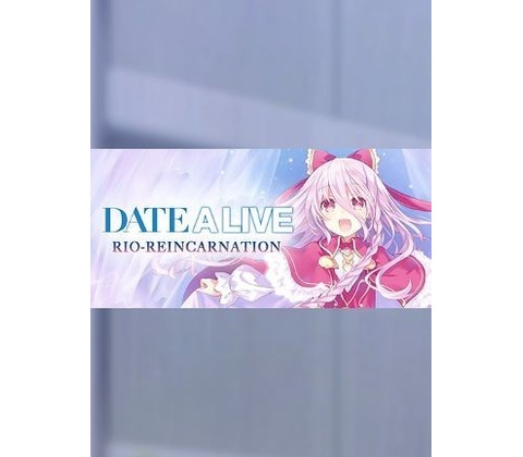 DATE A LIVE: Rio Reincarnation