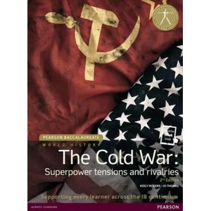 Pearson Baccalaureate: History The Cold War: Superpower Tensions and Rivalries 2e bundle | Keely Rogers (ISBN: 9781447982364)