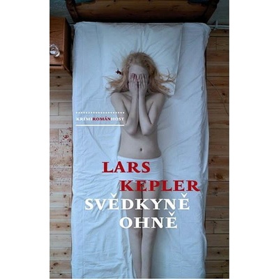 Svědkyně ohně - Lars Kepler CZ