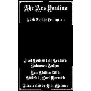 The Ars Paulina: Book 3 Of the Lemegeton | Unknown Author, Tarl Warwick, Rita Metzner (2018)