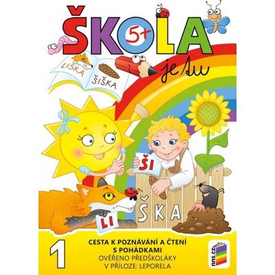 Škola je tu – Cesta k poznávání a čtení s pohádkami barevná pracovní učebnice pro předškoláky s přílohou leporelo