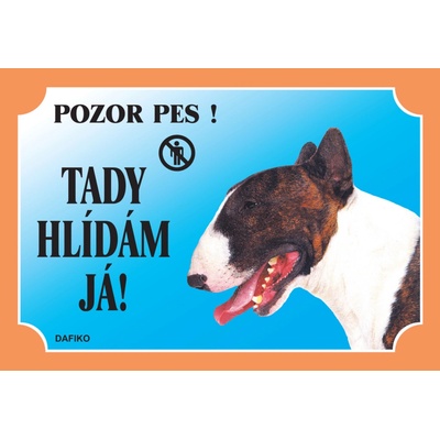 Dafiko Tabulka Tady hlídám! Bulterier 1 ks