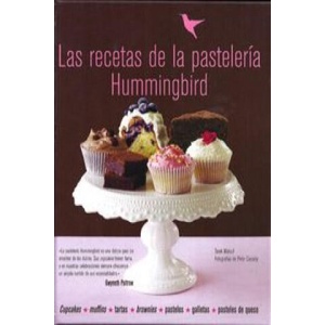 Las recetas de la pastelería Hummingbird : cupcakes, muffins, tartas, brownies, pasteles, galletas, pasteles de queso | Tarek Malouf, Ana María Pérez Martínez (2012)
