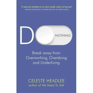 Do Nothing | Celeste Headlee (ISBN: 9780349422251)