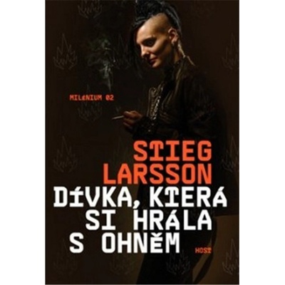 D ívka, která si hrála s ohněm - 2.vydání - Stieg Larsson