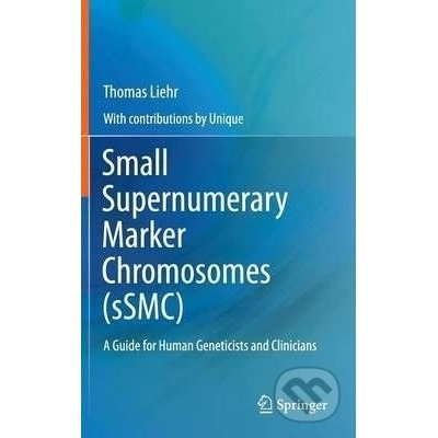 Small Supernumerary Marker Chromosomes sSMC - Thomas Liehr