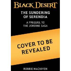 Black Desert: The Sundering of Serendia | Robbie MacNiven (ISBN: 9781835414859)