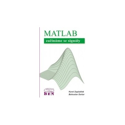 MATLAB začínáme se signály Bohuslav Doňar Karel Zaplatílek
