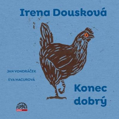 Konec dobrý - Irena Dousková - Čtou Jan Vondráček a Eva Hacurová
