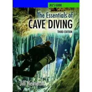 The Essentials of Cave Diving - Third Edition | Jill Heinerth (ISBN: 9781940944241)