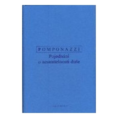 Pojednání o nesmrtelnosti duše - Pietro Pomponazzi