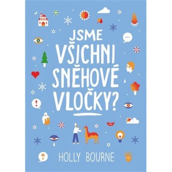Jsme všichni sněhové vločky?