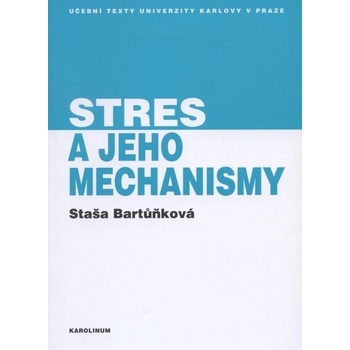 Stres a jeho mechanismy - Staša Bartůňková
