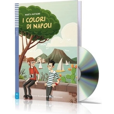 Letture Graduate ELI Giovani 2/A2: I colori di Napoli + Downloadable Multimedia - Marta Natalini