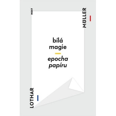 Bílá magie / Epocha papíru - Lothar Müller