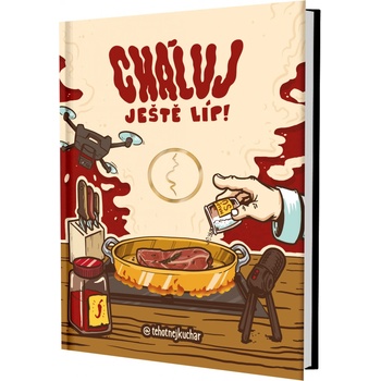 Cháluj ještě líp