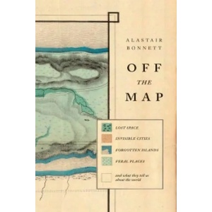 Off the Map | Alastair Bonnett (2015)
