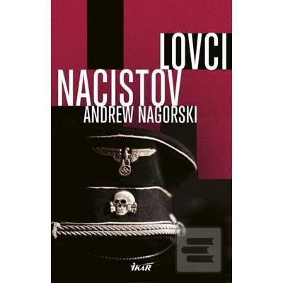 Lovci nacistov - Andrew Nagorski