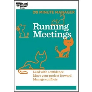 Running Meetings (HBR 20-Minute Manager Series) | Harvard Business Review (2014)