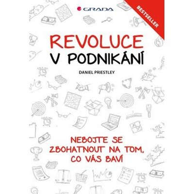 Revoluce v podnikání - Nebojte se zbohatnout na tom, co vás baví - Daniel Priestley