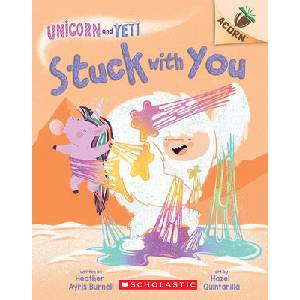 Stuck with You: An Acorn Book (Unicorn and Yeti #7) | Hazel Quintanilla (ISBN: 9781338826784)