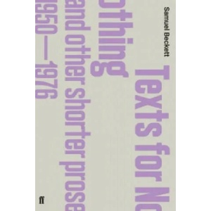 Texts for Nothing and Other Shorter Prose, 1950-1976 | Samuel Beckett (2010)