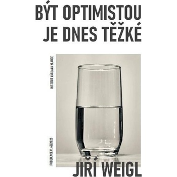 Být optimistou je dnes těžké - Jiří Weigl