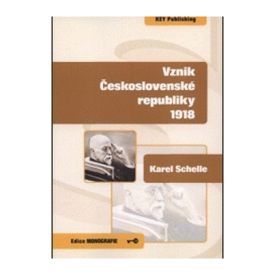 Vznik Československé republiky 1918 - Karel Schelle,