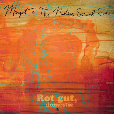 MARGOT AND THE NUCLEAR... - ROT GUT, DOMESTIC + FAREWELL, MY GRIM REAPER PRINCE LP
